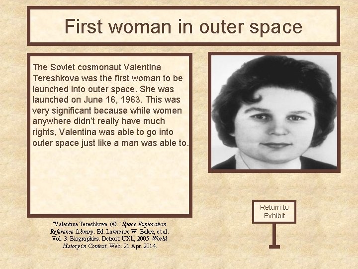 First woman in outer space The Soviet cosmonaut Valentina Tereshkova was the first woman