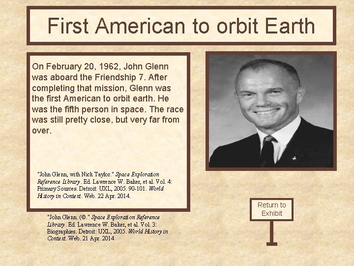 First American to orbit Earth On February 20, 1962, John Glenn was aboard the