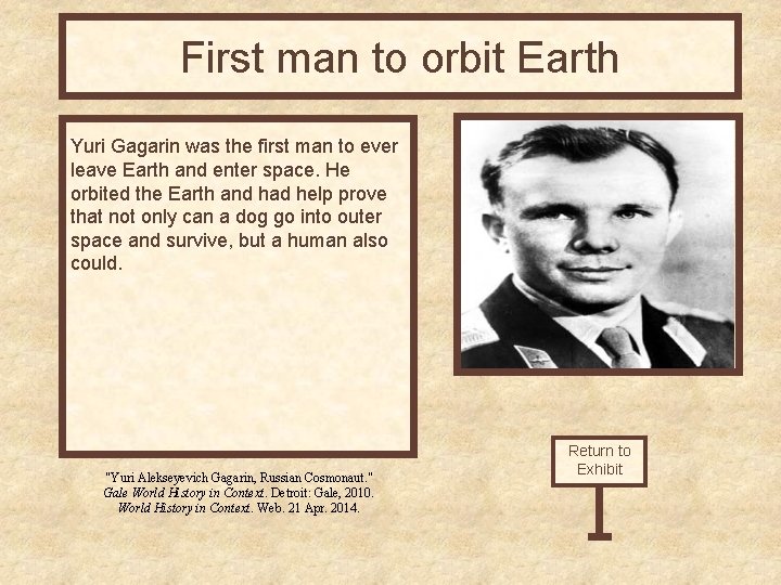 First man to orbit Earth Yuri Gagarin was the first man to ever leave