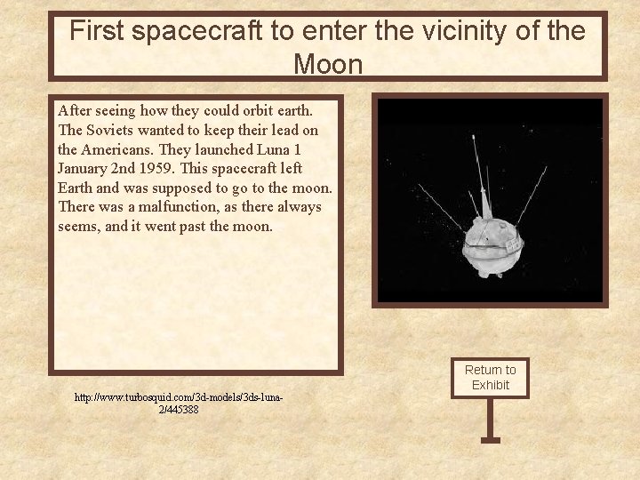 First spacecraft to enter the vicinity of the Moon After seeing how they could