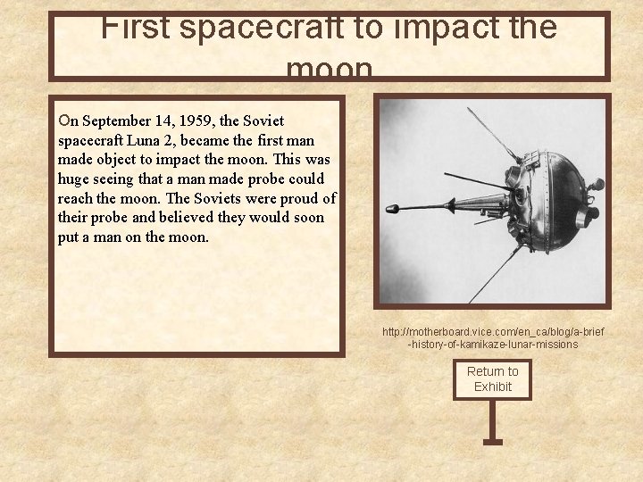 First spacecraft to impact the moon On September 14, 1959, the Soviet spacecraft Luna