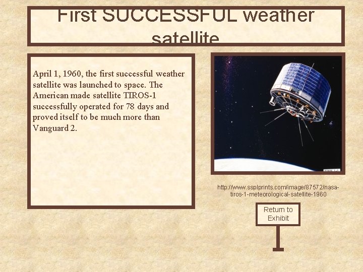 First SUCCESSFUL weather satellite April 1, 1960, the first successful weather satellite was launched