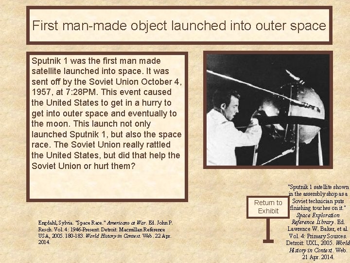 First man-made object launched into outer space Sputnik 1 was the first man made