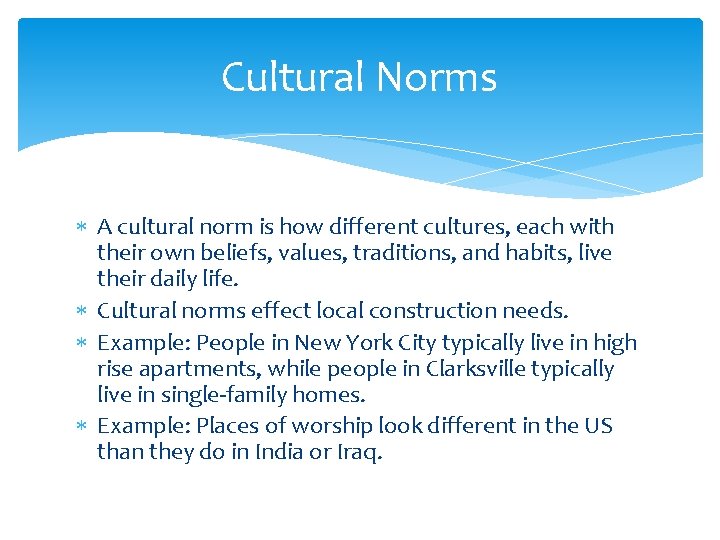 Cultural Norms A cultural norm is how different cultures, each with their own beliefs,