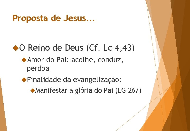 Proposta de Jesus. . . O Reino de Deus (Cf. Lc 4, 43) Amor