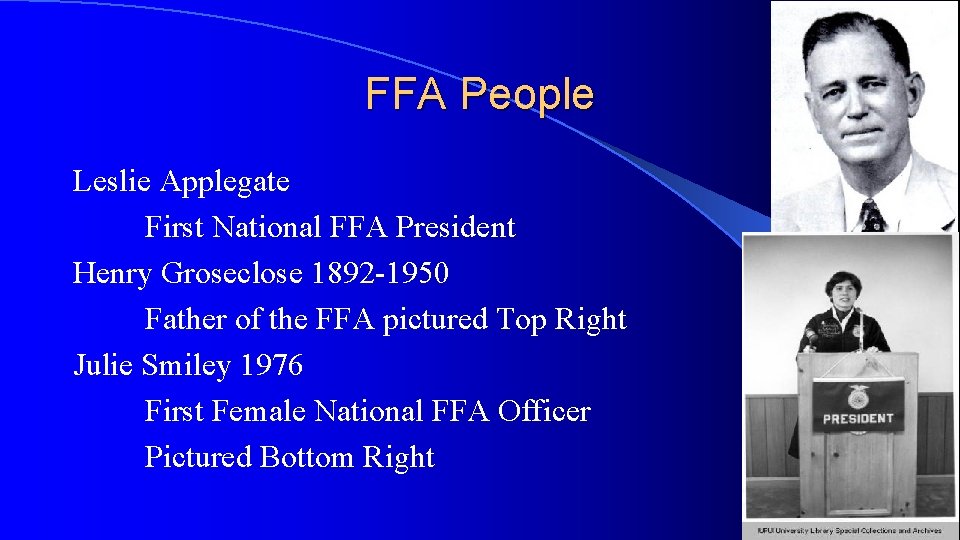 FFA People Leslie Applegate First National FFA President Henry Groseclose 1892 -1950 Father of