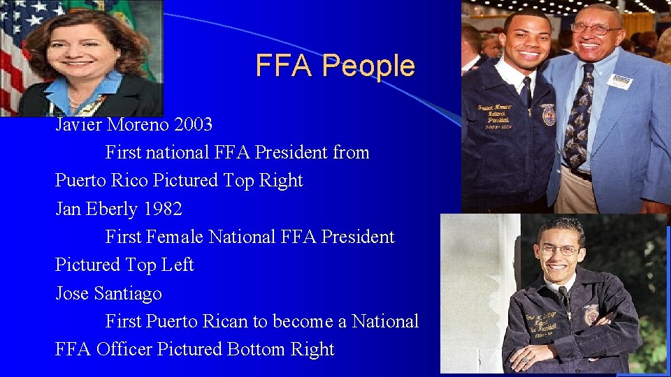 FFA People Javier Moreno 2003 First national FFA President from Puerto Rico Pictured Top