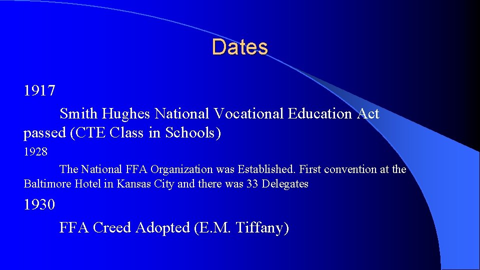 Dates 1917 Smith Hughes National Vocational Education Act passed (CTE Class in Schools) 1928