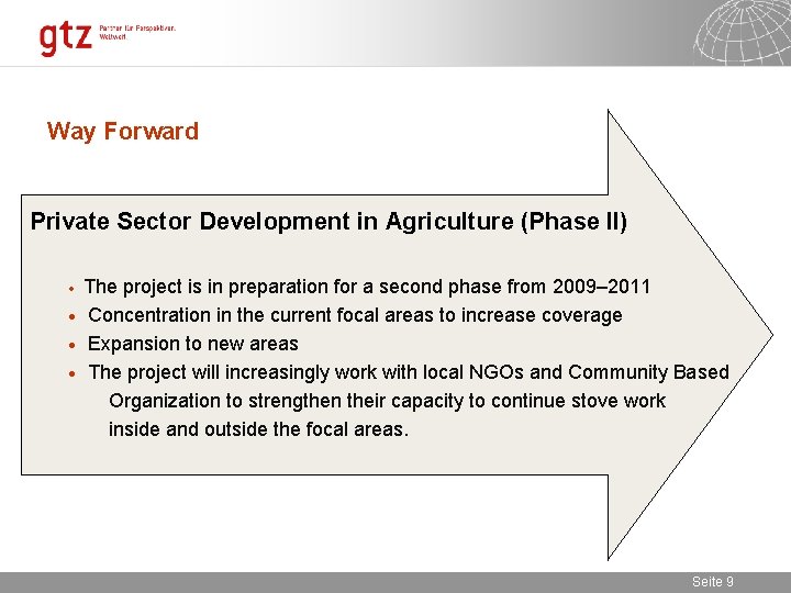 Way Forward Private Sector Development in Agriculture (Phase II) The project is in preparation