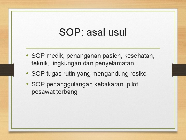 SOP: asal usul • SOP medik, penanganan pasien, kesehatan, teknik, lingkungan dan penyelamatan •