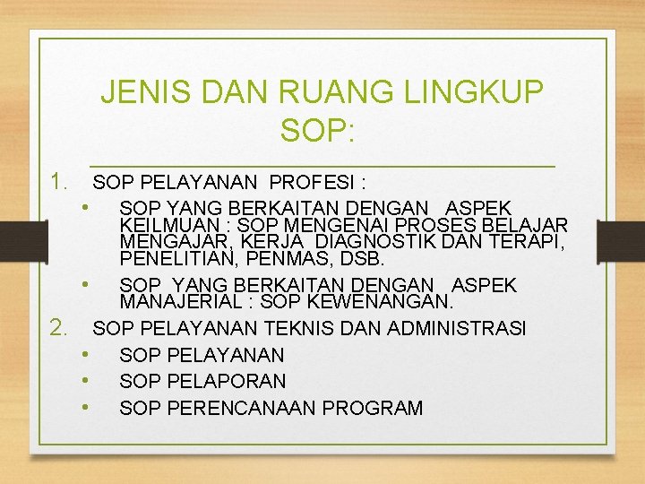 JENIS DAN RUANG LINGKUP SOP: 1. SOP PELAYANAN PROFESI : • SOP YANG BERKAITAN