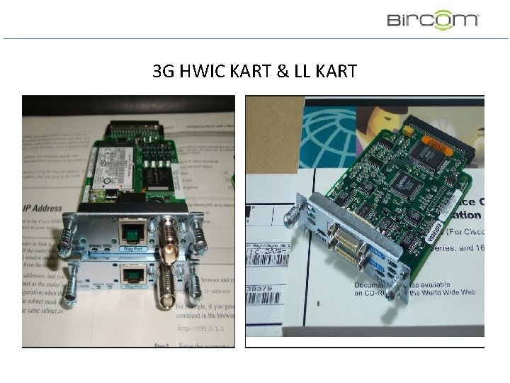 3 G HWIC KART & LL KART 3 G HWIC KART & LL KART