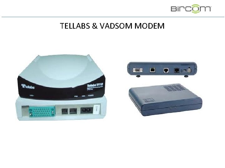 TELLABS & VADSOM MODEM TELLABS & VADSOM MODEM