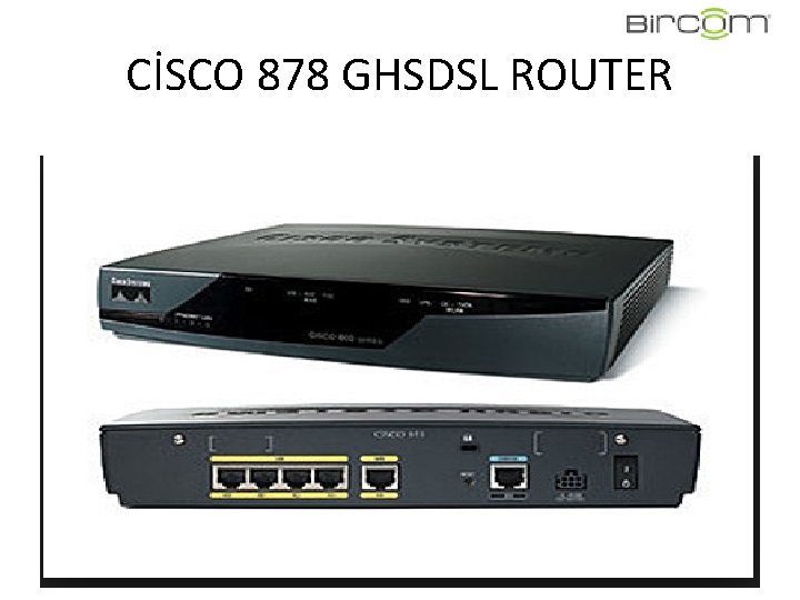 CİSCO 878 GHSDSL ROUTER CİSCO 878 GHSDSL ROUTER