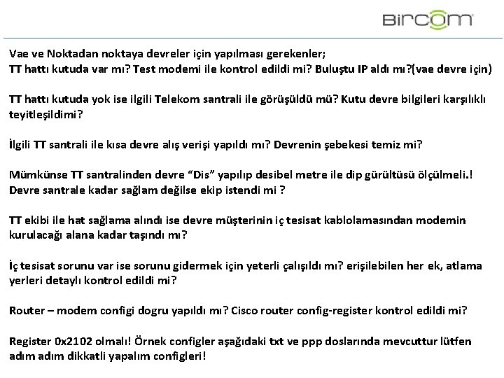 Vae ve Noktadan noktaya devreler için yapılması gerekenler; TT hattı kutuda var mı? Test Vae ve Noktadan noktaya devreler için yapılması gerekenler; TT hattı kutuda var mı? Test