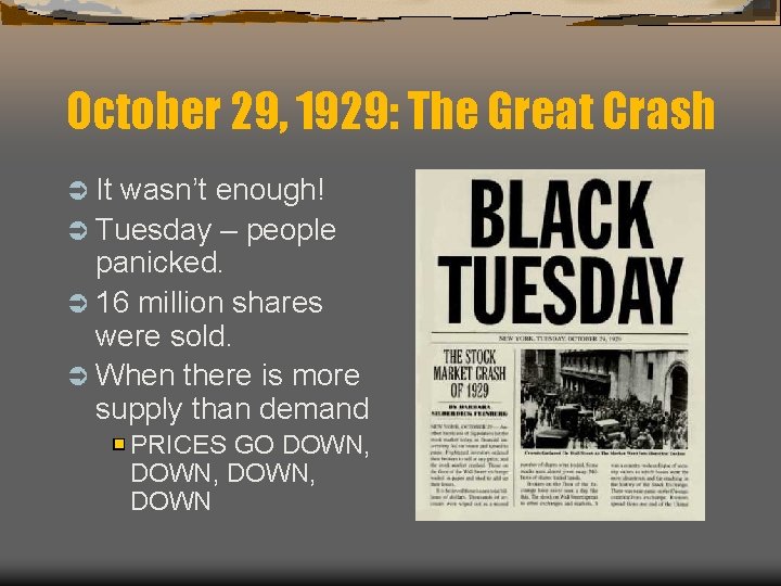 October 29, 1929: The Great Crash Ü It wasn’t enough! Ü Tuesday – people