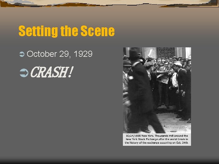 Setting the Scene Ü October 29, 1929 ÜCRASH! 