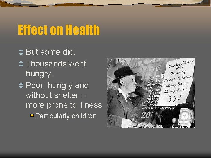 Effect on Health Ü But some did. Ü Thousands went hungry. Ü Poor, hungry