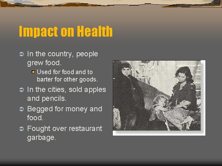 Impact on Health Ü In the country, people grew food. Used for food and