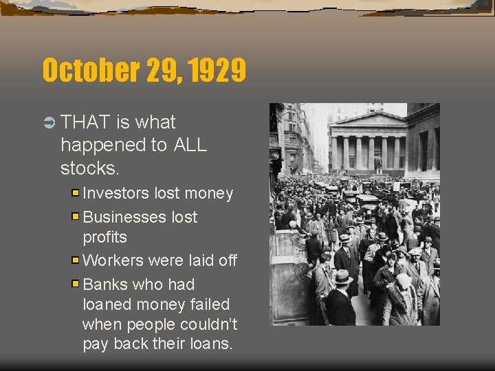October 29, 1929 Ü THAT is what happened to ALL stocks. Investors lost money