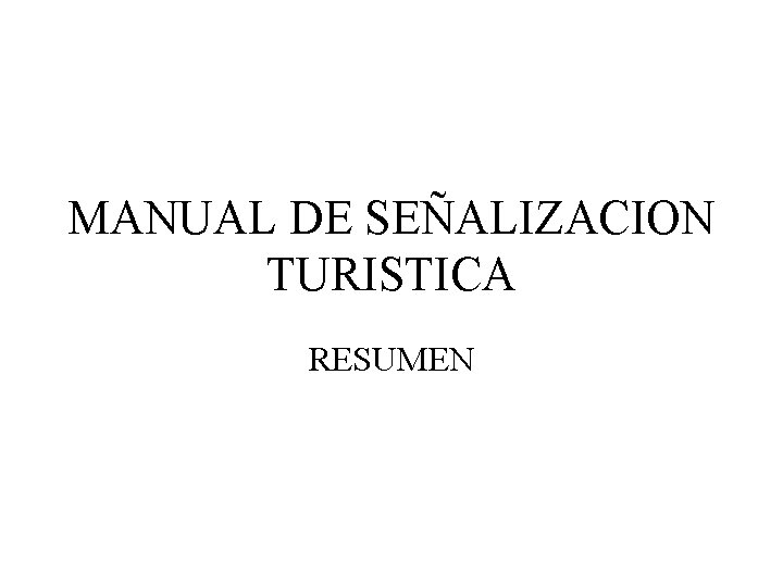 MANUAL DE SEÑALIZACION TURISTICA RESUMEN 