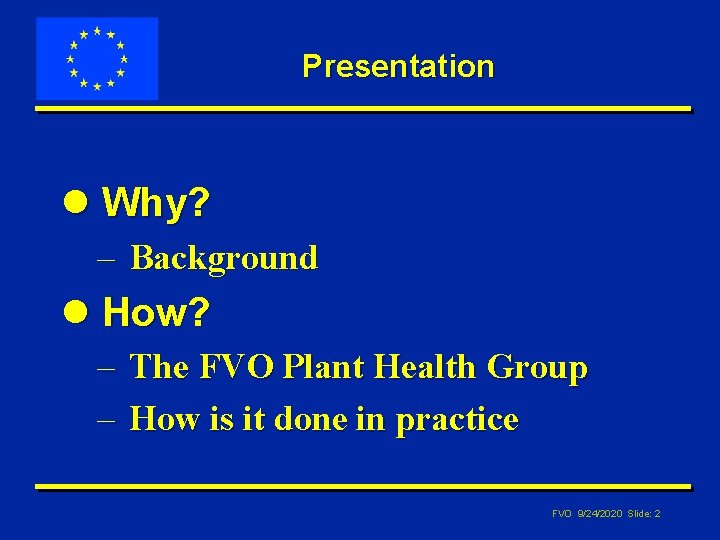 Presentation l Why? – Background l How? – The FVO Plant Health Group –