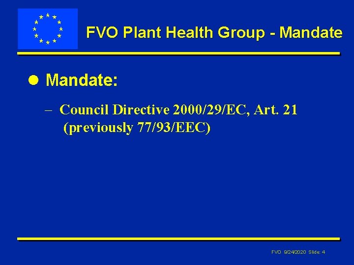 FVO Plant Health Group - Mandate l Mandate: – Council Directive 2000/29/EC, Art. 21