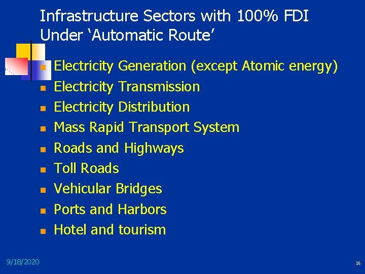 Infrastructure Sectors with 100% FDI Under ‘Automatic Route’ n n n n n 9/18/2020