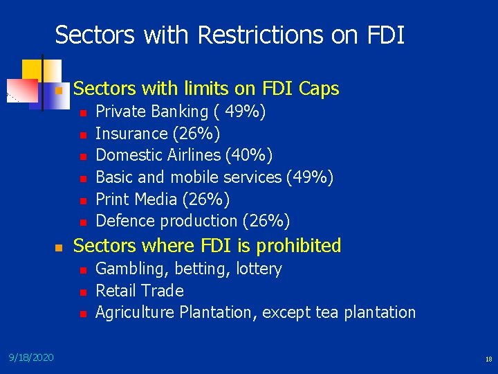 Sectors with Restrictions on FDI n Sectors with limits on FDI Caps n n