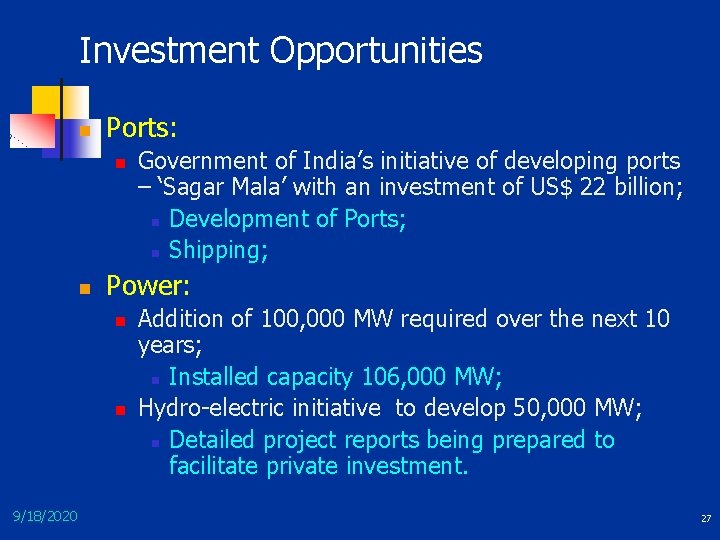 Investment Opportunities n Ports: n n Power: n n 9/18/2020 Government of India’s initiative