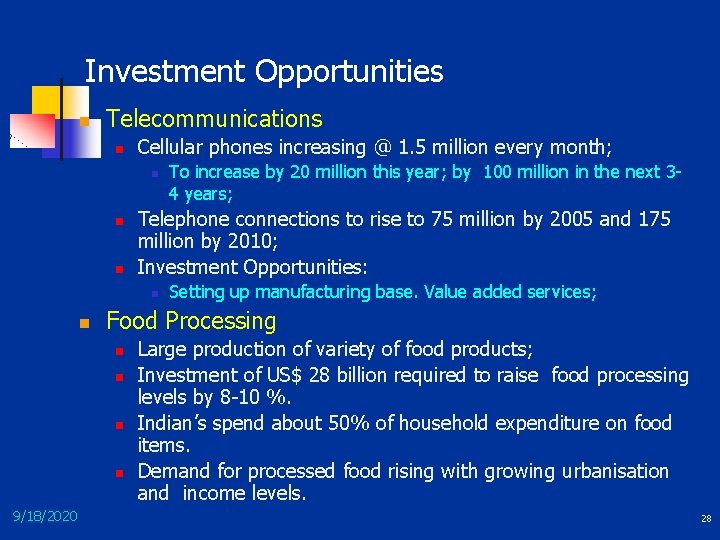 Investment Opportunities n Telecommunications n Cellular phones increasing @ 1. 5 million every month;