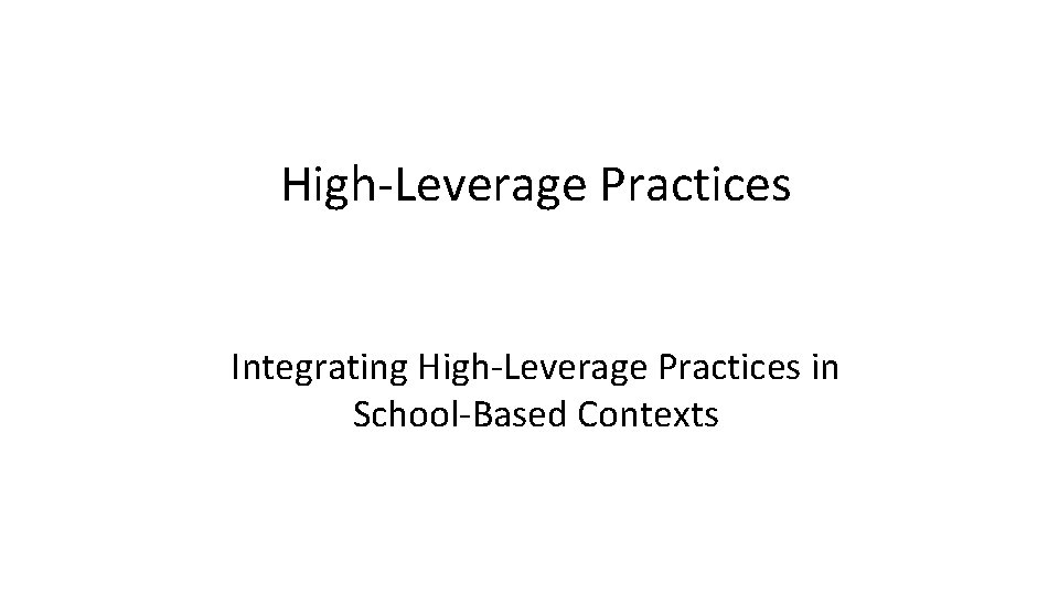 High-Leverage Practices Integrating High-Leverage Practices in School-Based Contexts 