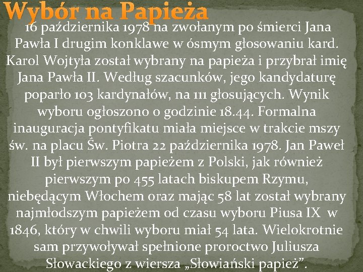 Wybór na Papieża 16 października 1978 na zwołanym po śmierci Jana Pawła I drugim