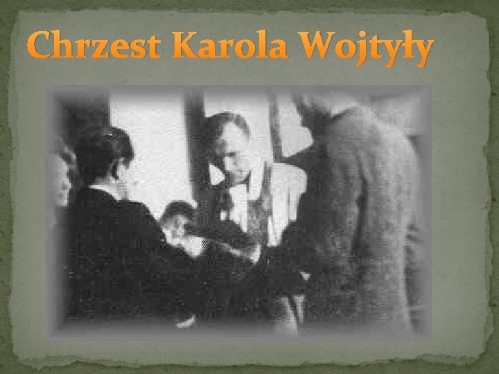 Chrzest Karola Wojtyły 