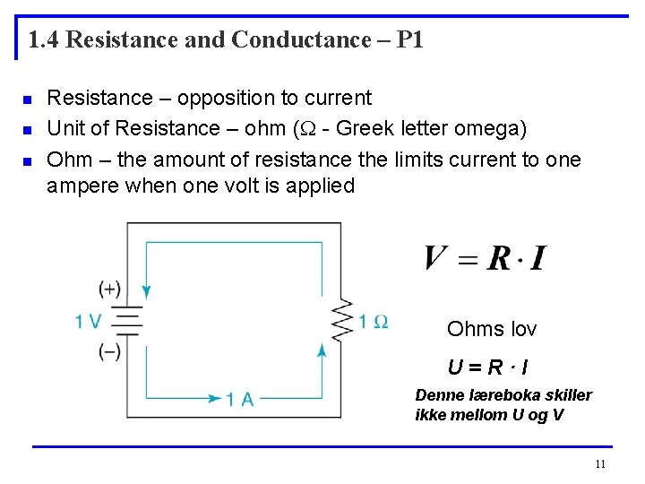 1. 4 Resistance and Conductance – P 1 n n n Resistance – opposition 1. 4 Resistance and Conductance – P 1 n n n Resistance – opposition