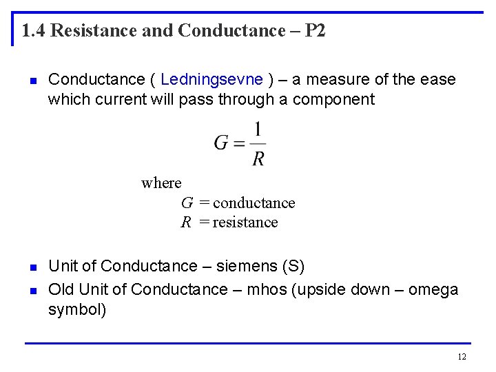1. 4 Resistance and Conductance – P 2 n Conductance ( Ledningsevne ) – 1. 4 Resistance and Conductance – P 2 n Conductance ( Ledningsevne ) –
