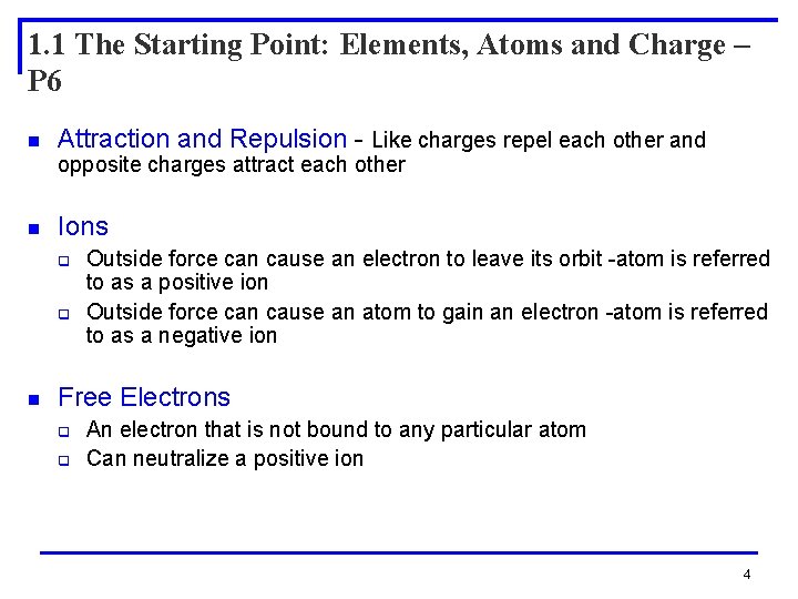 1. 1 The Starting Point: Elements, Atoms and Charge – P 6 n Attraction 1. 1 The Starting Point: Elements, Atoms and Charge – P 6 n Attraction