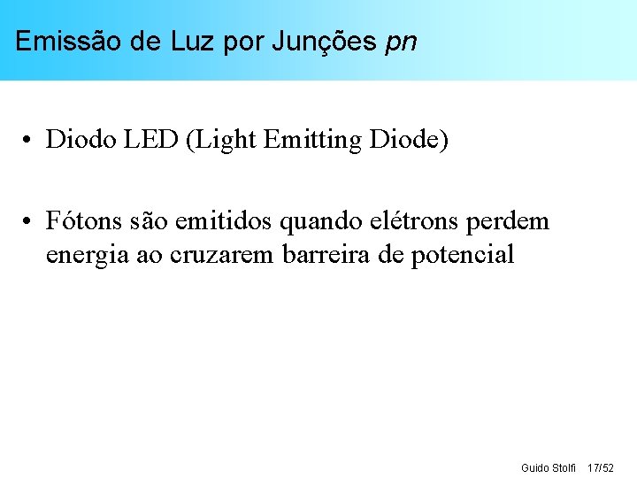 Emissão de Luz por Junções pn • Diodo LED (Light Emitting Diode) • Fótons