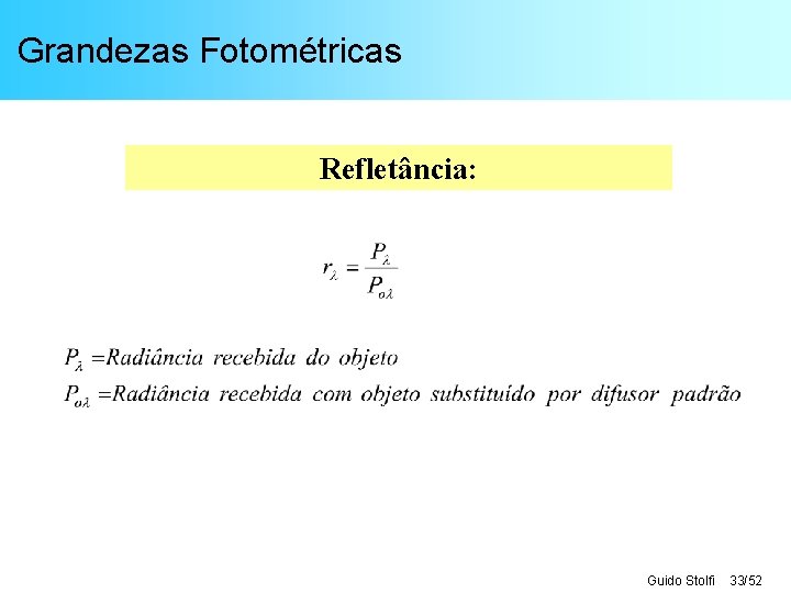 Grandezas Fotométricas Refletância: Guido Stolfi 33/52 