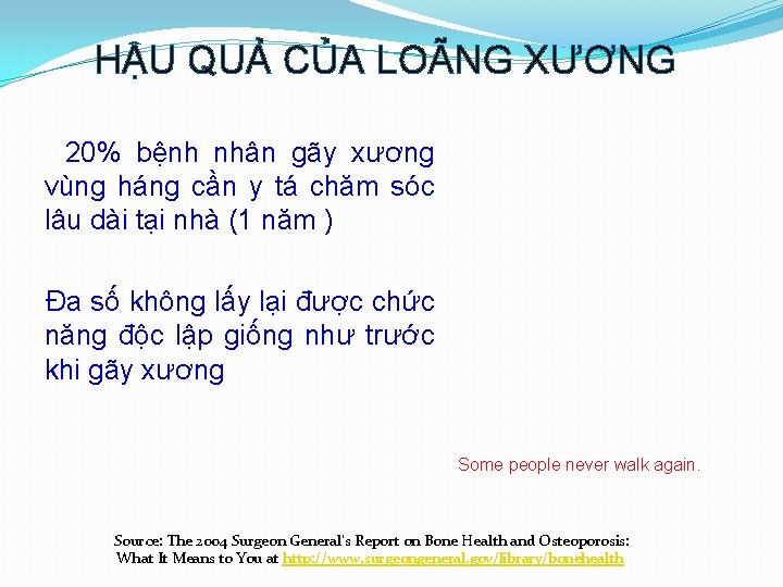 HẬU QUẢ CỦA LOÃNG XƯƠNG 20% bệnh nhân gãy xương vùng háng cần y