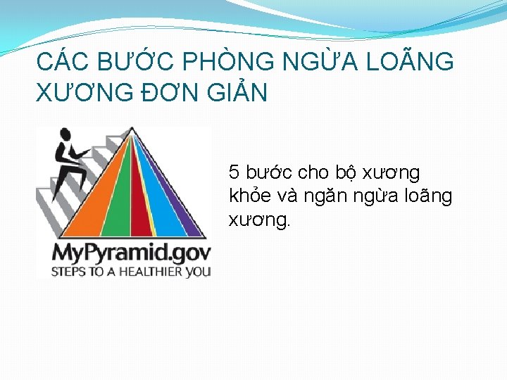 CÁC BƯỚC PHÒNG NGỪA LOÃNG XƯƠNG ĐƠN GIẢN 5 bước cho bộ xương khỏe