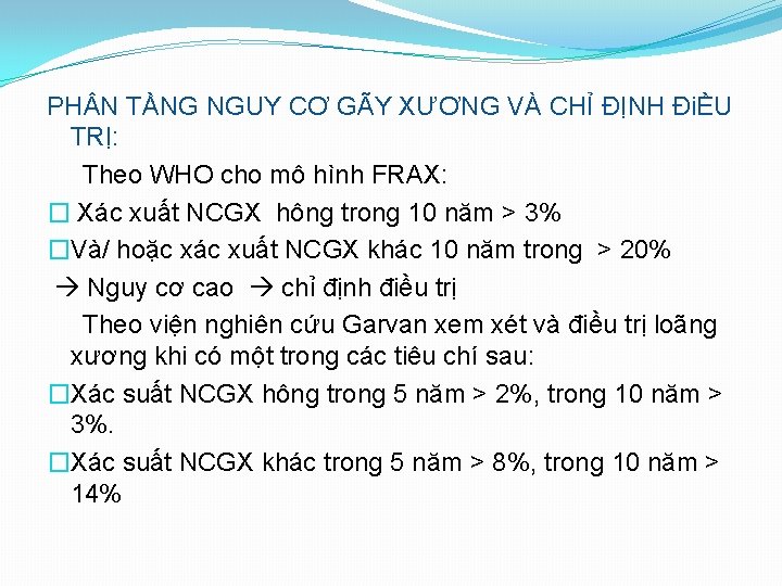 PH N TẦNG NGUY CƠ GÃY XƯƠNG VÀ CHỈ ĐỊNH ĐiỀU TRỊ: Theo WHO