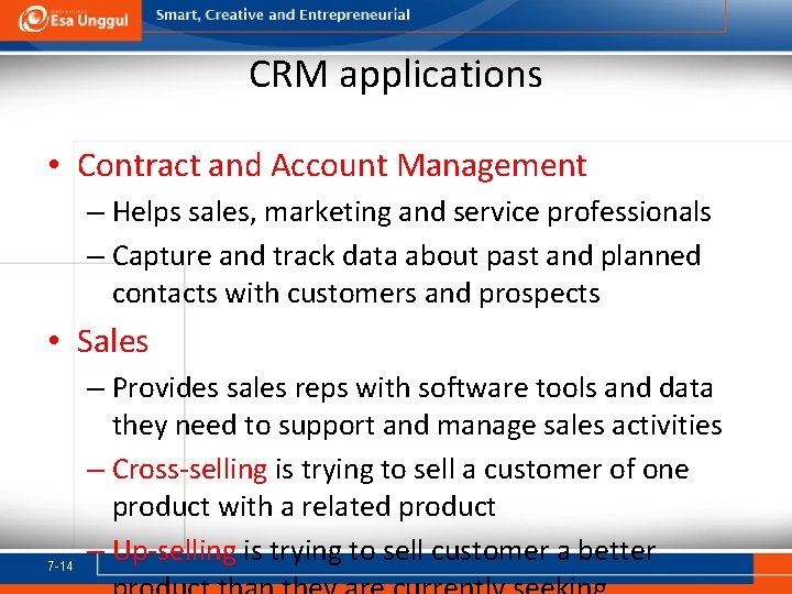 CRM applications • Contract and Account Management – Helps sales, marketing and service professionals