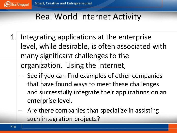 Real World Internet Activity 1. Integrating applications at the enterprise level, while desirable, is