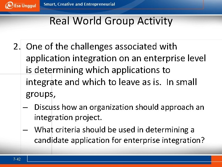 Real World Group Activity 2. One of the challenges associated with application integration on