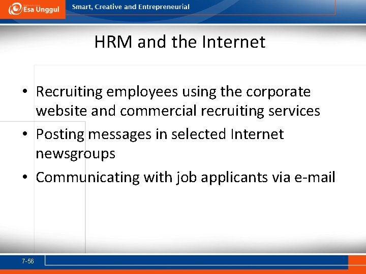 HRM and the Internet • Recruiting employees using the corporate website and commercial recruiting