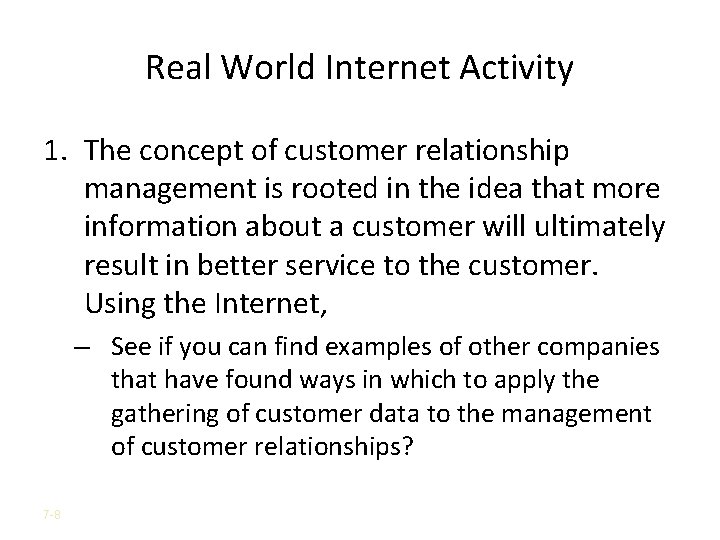 Real World Internet Activity 1. The concept of customer relationship management is rooted in