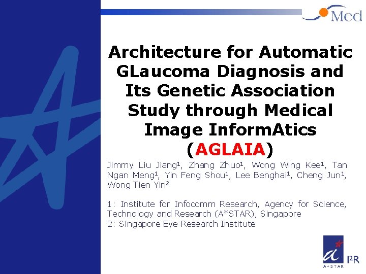Architecture for Automatic GLaucoma Diagnosis and Its Genetic Association Study through Medical Image Inform.