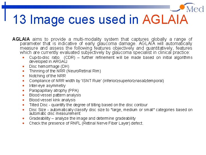 13 Image cues used in AGLAIA aims to provide a multi-modality system that captures