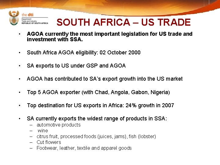 SOUTH AFRICA – US TRADE • AGOA currently the most important legislation for US